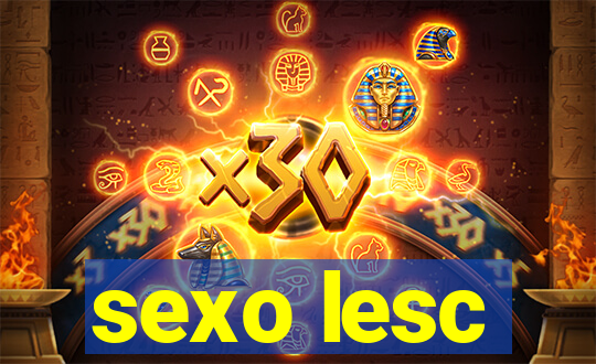 sexo lesc